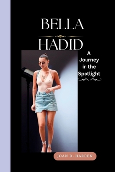 Paperback Bella Hadid: A Journey in the Spotlight Book