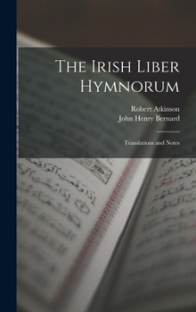 Hardcover The Irish Liber Hymnorum: Translations and Notes Book