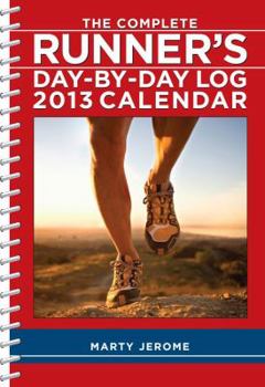 The Complete Runner's Day-By-Day Log 2013 Calendar