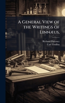 Hardcover A General View of the Writings of LinnÃ]us, Book