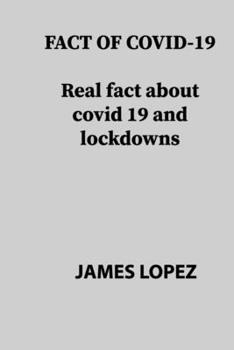 Paperback Fact of Covid-19: Real fact about covid 19 and lockdowns Book