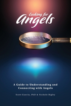 Paperback Looking for Angels: A Guide to Understanding and Connecting with Angels Book