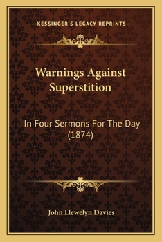 Paperback Warnings Against Superstition: In Four Sermons For The Day (1874) Book