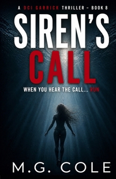 SIREN'S CALL: A DCI Garrick Thriller - book 8 (DCI Garrick Crime Thrillers)