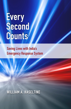 Paperback Every Second Counts: Saving Lives with India's Emergency Response System Book