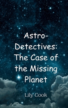 Paperback Astro-Detectives: The Case of the Missing Planet Book