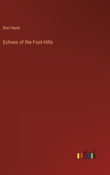 Hardcover Echoes of the Foot-Hills Book