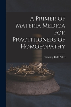 Paperback A Primer of Materia Medica for Practitioners of Homoeopathy Book