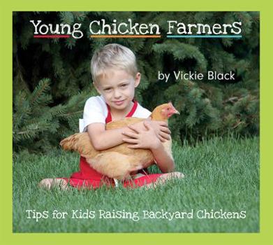 Hardcover Young Chicken Farmers: Tips for Kids Raising Backyard Chickens Book