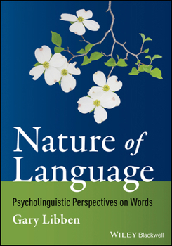 Paperback Nature of Language: Psycholinguistic Perspectives on Words (Linguistics in the World) Book