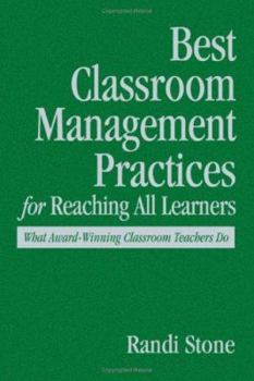Hardcover Best Classroom Management Practices for Reaching All Learners: What Award-Winning Classroom Teachers Do Book