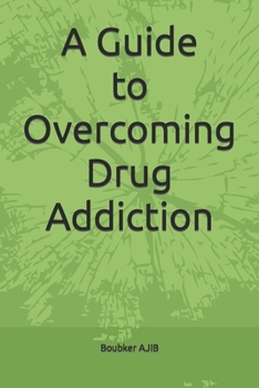 Paperback A Guide to Overcoming Drug Addiction Book