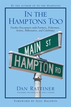 Hardcover In the Hamptons Too: Further Encounters with Farmers, Fishermen, Artists, Billionaires, and Celebrities Book