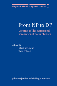 From NP to DP (Linguistik Aktuell/Linguistics Today) - Book #55 of the Linguistik Aktuell/Linguistics Today