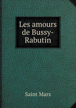 Paperback Les amours de Bussy-Rabutin [French] Book