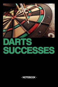 Paperback Darts Successes: Notebook - tournaments - learn - gift - squared - 6 x 9 inch Book
