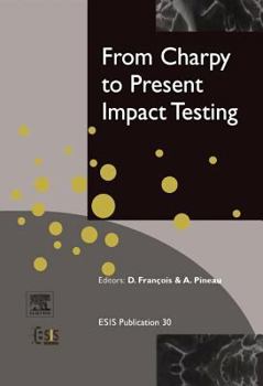 Hardcover From Charpy to Present Impact Testing: Volume 30 Book