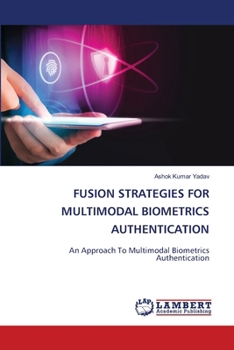 Fusion Strategies for Multimodal Biometrics Authentication