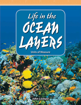La Vida En Las Capas Ocenicas (Life in the Ocean Layers) (Spanish Version): Unidades de Medida (Units of Measure) - Book  of the Mathematics Readers