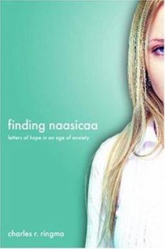 Paperback Finding Naasicaa: Letters of Hope in an Age of Anxiety Book