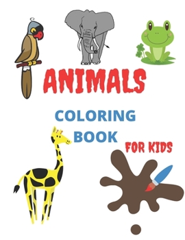 Paperback Animals Coloring Book for Kids: For Kids Aged 3-8 Book