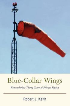 Paperback Blue-Collar Wings: Remembering Thirty Years of Private Flying Book