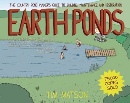 Paperback Earth Ponds: The Country Pond Maker's Guide to Building, Maintenance, and Restoration Book
