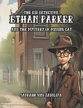 Ethan Parker- The kid detective: And the mystery of missing cat