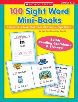 Paperback 100 Sight Word Mini-Books: Instant Fill-In Mini-Books That Teach 100 Essential Sight Words Book