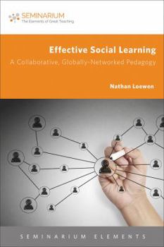 Paperback Effective Social Learning: A Collaborative, Globally-Networked Pedagogy Book