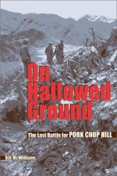 Hardcover On Hallowed Ground: The Last Battle of Pork Chop Hill Book