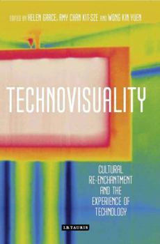 Hardcover Technovisuality: Cultural Re-enchantment and the Experience of Technology Book