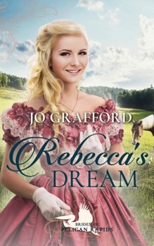 Rebecca's Dream - Book #3 of the Brides of Pelican Rapids