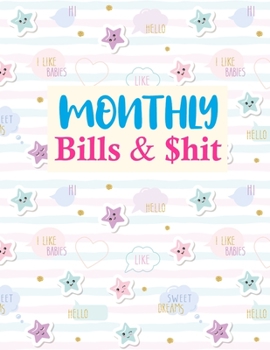 Paperback Monthly Bills & $hit: Simple Expense Finance Budget By A Year Monthly Weekly & Daily Bill Budgeting Planner And Organizer Tracker Workbook J Book