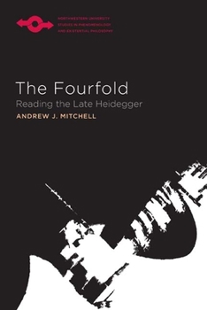 Paperback The Fourfold: Reading the Late Heidegger Book
