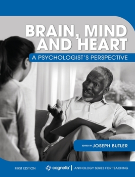 Hardcover Brain, Mind, and Heart: A Psychologist's Perspective Book