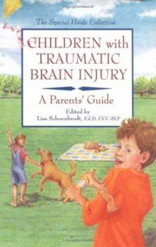 Paperback Children With Traumatic Brain Injury: A Parent's Guide (The Special Needs Collection) Book