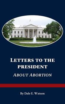 Paperback Letters To The President About Abortion Book