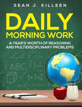Paperback Daily Morning Work: A Year's Worth of Reasoning and Multidisciplinary Problems Book