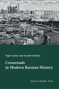 Paperback Crossroads in Modern Russian History: Translated by Antonina W. Bouis Book
