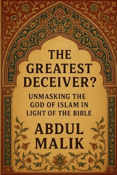 Paperback The Greatest Deceiver?: Unmasking the God of Islam in Light of the Bible Book
