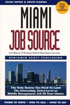 Paperback Miami Job Source: The Only Source You Need to Land the Internship, Entry-Level or Middle Management Job of Your Choice Book