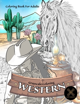Paperback Grayscale coloring WESTERN coloring book for adults: wild west coloring book