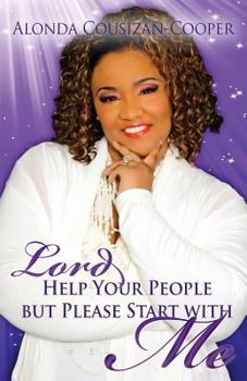 Paperback Lord Help Your People but Please Start with Me Book