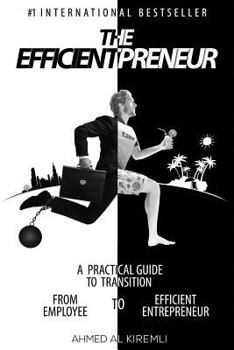 Paperback The Efficientpreneur: A Practical Guide to Transition from Employee to Efficient Entrepreneur Book