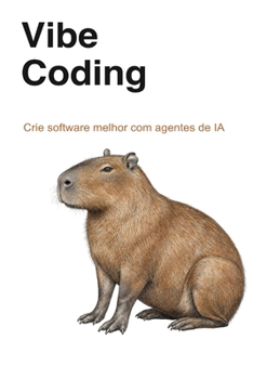 Vibe Coding: Um fluxo de trabalho durável para criar software com agentes de IA