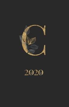 Paperback 2020: Planner with Gold Monogram - Initial Letter C - Weekly Agenda for Girls & Women - Organizer with To-Do's, Notes - Mont Book