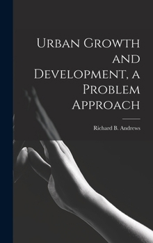 Hardcover Urban Growth and Development, a Problem Approach Book
