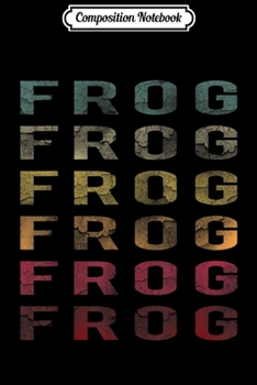 Paperback Composition Notebook: Vintage Word Retro Distressed Frog Animal Lover Cute Gift Journal/Notebook Blank Lined Ruled 6x9 100 Pages Book