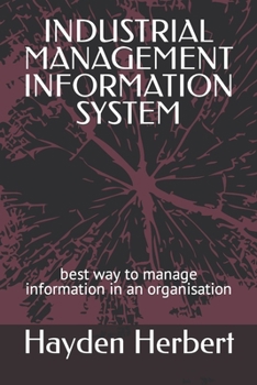 Paperback Industrial Management Information System: best way to manage information in an organisation Book